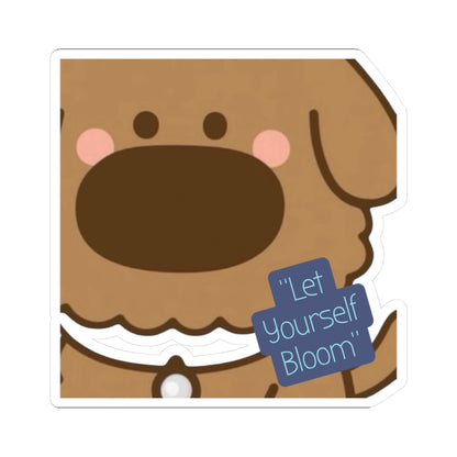 Cute Dog Sticker — “iTsChoCoBu Let Yourself Bloom” Kiss-Cut Vinyl